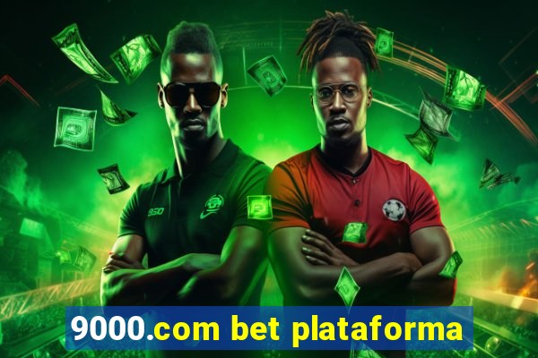 9000.com bet plataforma